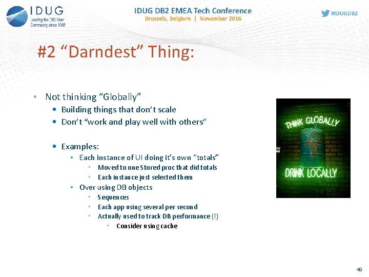 #2 “Darndest” Thing: • Not thinking “Globally” • Building things that don’t scale •