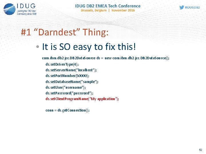 #1 “Darndest” Thing: • It is SO easy to fix this! com. ibm. db