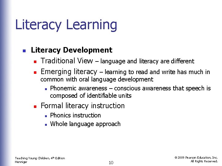 Literacy Learning n Literacy Development n Traditional View – language and literacy are different