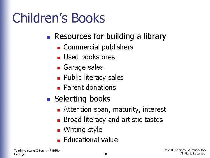 Children’s Books n Resources for building a library n n n Commercial publishers Used