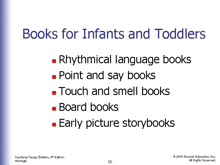 Books for Infants and Toddlers Rhythmical language books n Point and say books n