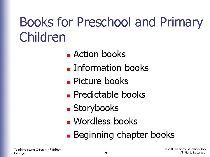 Books for Preschool and Primary Children Action books n Information books n Picture books