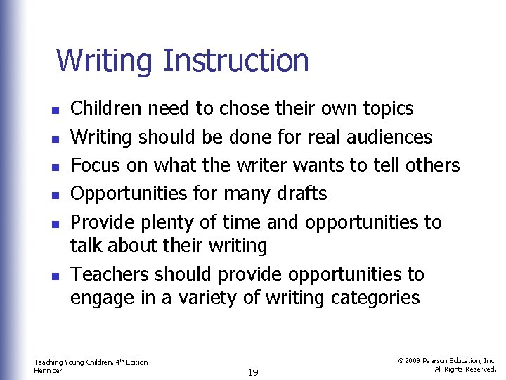Writing Instruction n n n Children need to chose their own topics Writing should