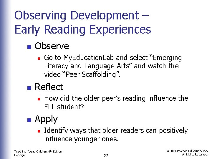 Observing Development – Early Reading Experiences n Observe n n Reflect n n Go