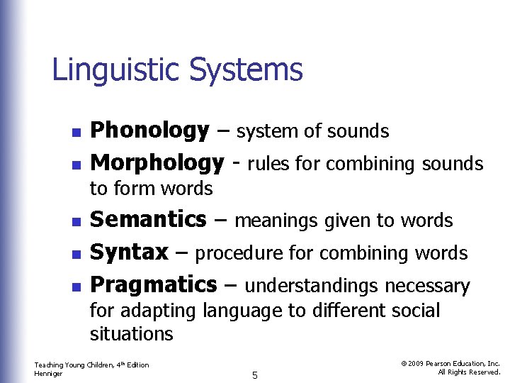 Linguistic Systems n n Phonology – system of sounds Morphology - rules for combining