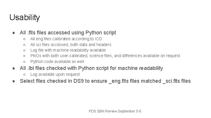 Usability ● All. fits files accessed using Python script ○ ○ ○ All eng