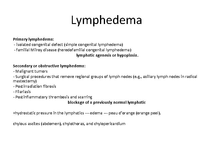 Lymphedema Primary lymphedema: - isolated congenital defect (simple congenital lymphedema) - familial Milroy disease