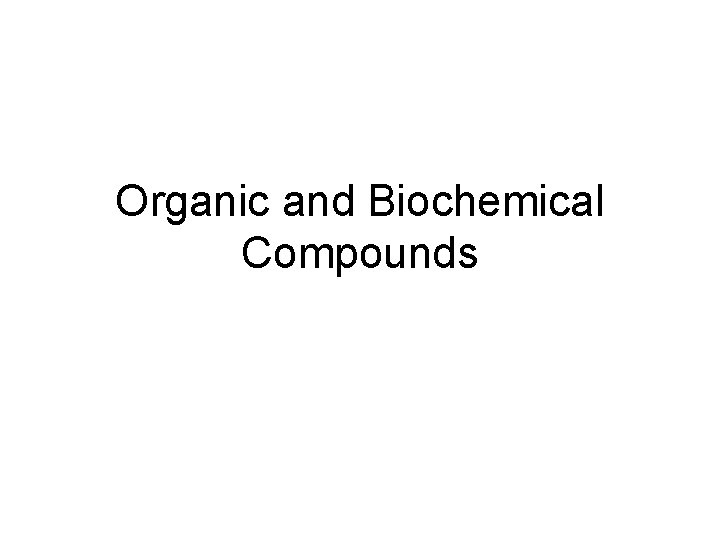 Organic and Biochemical Compounds 