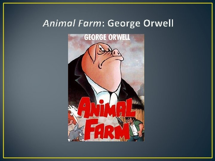 Animal Farm: George Orwell 