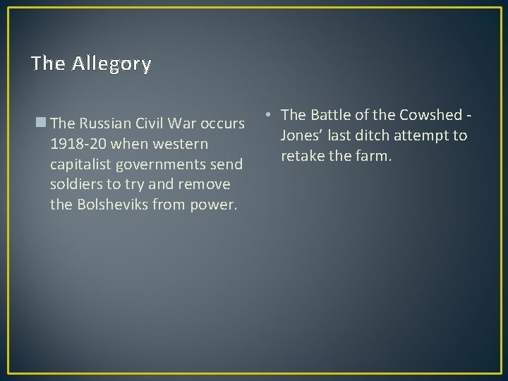 The Allegory n The Russian Civil War occurs 1918 -20 when western capitalist governments