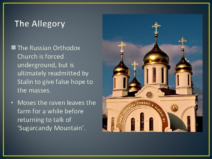 The Allegory n The Russian Orthodox Church is forced underground, but is ultimately readmitted