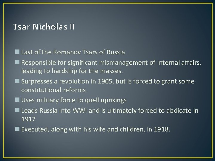 Tsar Nicholas II n Last of the Romanov Tsars of Russia n Responsible for