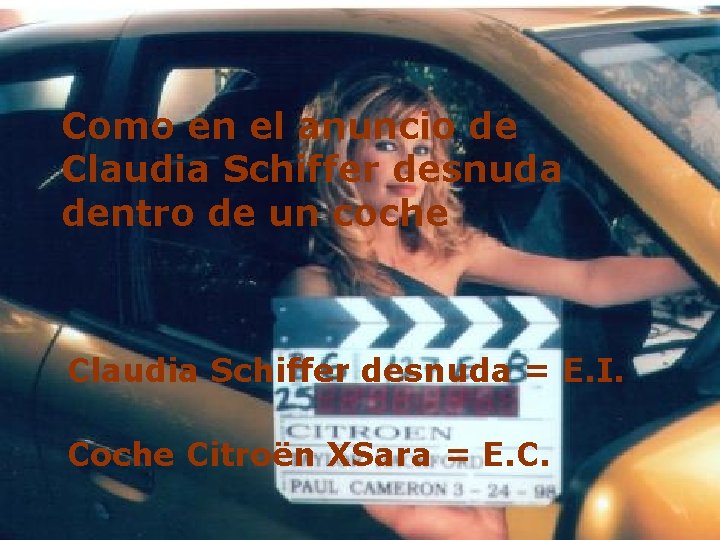 Como en el anuncio de Claudia Schiffer desnuda dentro de un coche Claudia Schiffer