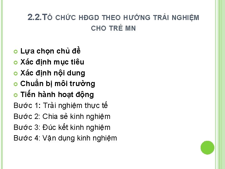 2. 2. TỔ CHỨC HĐGD THEO HƯỚNG TRẢI NGHIỆM CHO TRẺ MN Lựa chọn