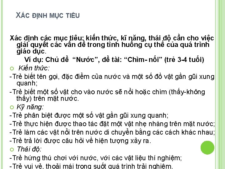 XÁC ĐỊNH MỤC TIÊU Xác định các mục tiêu: kiến thức, kĩ năng, thái