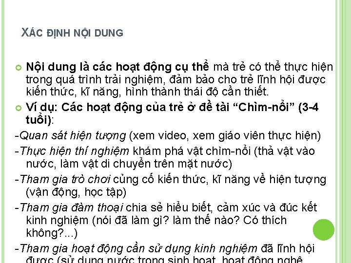 XÁC ĐỊNH NỘI DUNG Nội dung là các hoạt động cụ thể mà trẻ