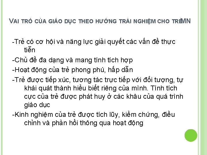 VAI TRÒ CỦA GIÁO DỤC THEO HƯỚNG TRẢI NGHIỆM CHO TRẺMN -Trẻ có cơ