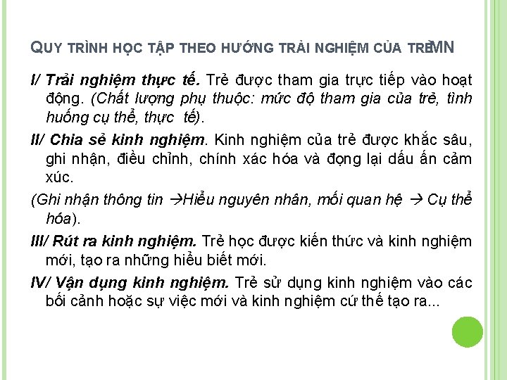 QUY TRÌNH HỌC TẬP THEO HƯỚNG TRẢI NGHIỆM CỦA TRẺMN I/ Trải nghiệm thực