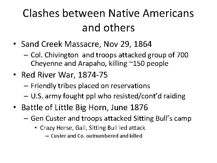 Clashes between Native Americans and others • Sand Creek Massacre, Nov 29, 1864 –