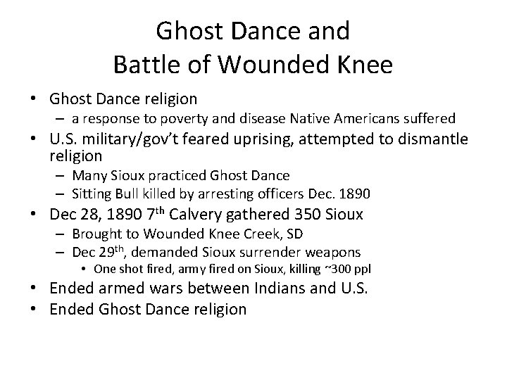 Ghost Dance and Battle of Wounded Knee • Ghost Dance religion – a response