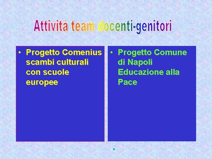  • Progetto Comenius • Progetto Comune scambi culturali di Napoli con scuole Educazione