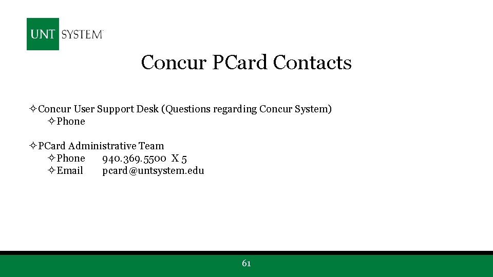Concur PCard Contacts ²Concur User Support Desk (Questions regarding Concur System) ²Phone ²PCard Administrative