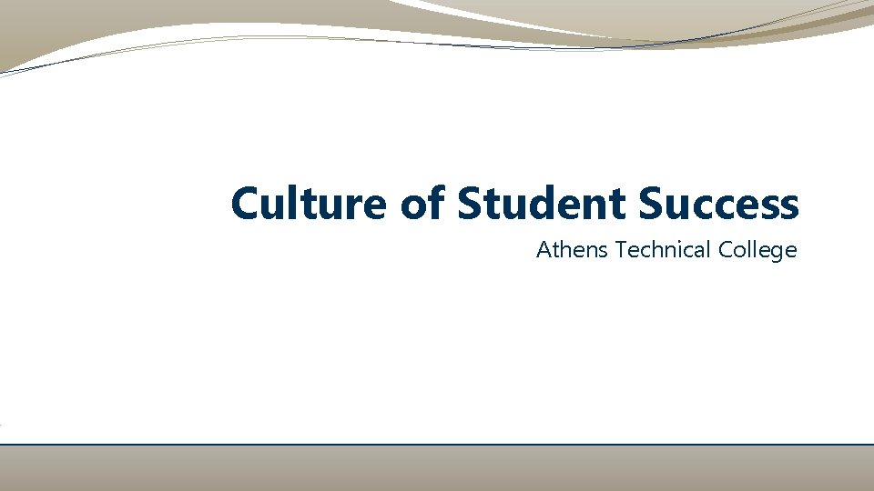 Culture of Student Success Athens Technical College 