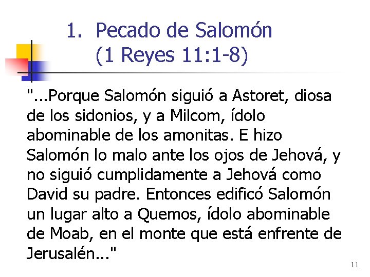 1. Pecado de Salomón (1 Reyes 11: 1 -8) ". . . Porque Salomón