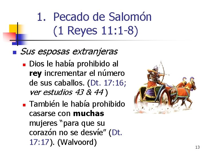 1. Pecado de Salomón (1 Reyes 11: 1 -8) n Sus esposas extranjeras n