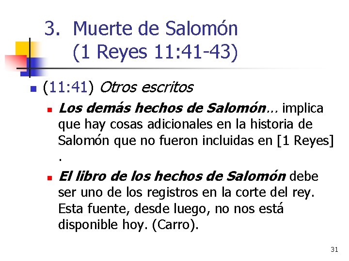 3. Muerte de Salomón (1 Reyes 11: 41 -43) n (11: 41) Otros escritos