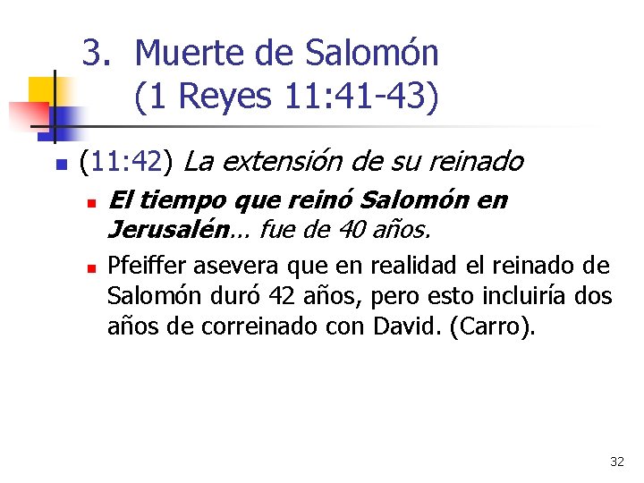 3. Muerte de Salomón (1 Reyes 11: 41 -43) n (11: 42) La extensión