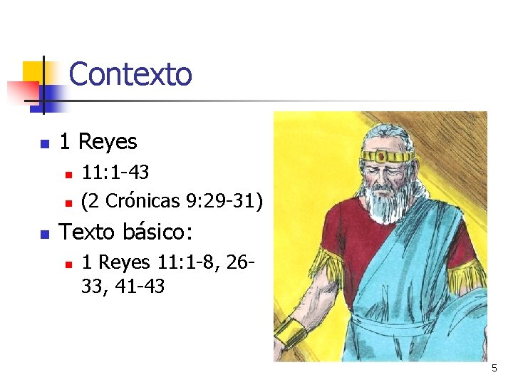 Contexto n 1 Reyes n n n 11: 1 -43 (2 Crónicas 9: 29