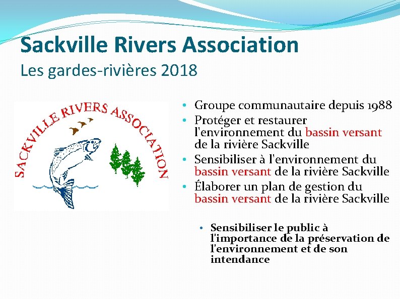 Sackville Rivers Association Les gardes-rivières 2018 • Groupe communautaire depuis 1988 • Protéger et