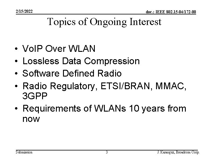 2/15/2022 doc. : IEEE 802. 15 -04/172 -00 Topics of Ongoing Interest • •