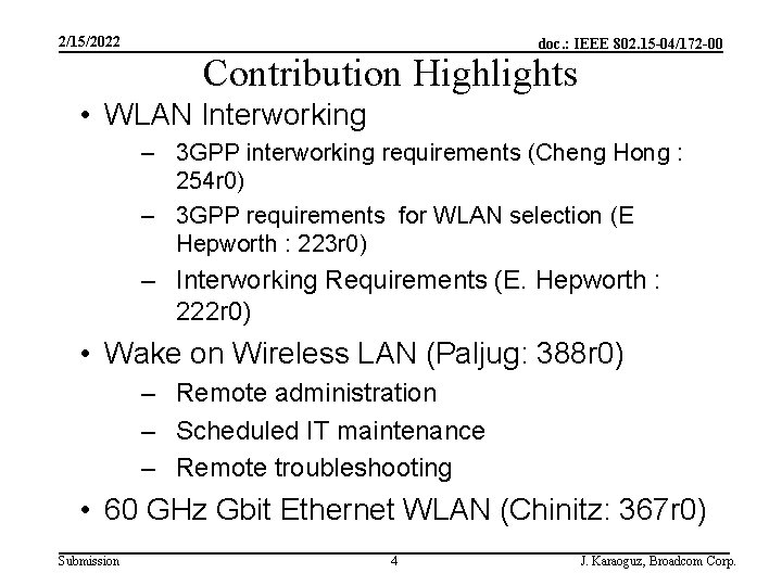 2/15/2022 doc. : IEEE 802. 15 -04/172 -00 Contribution Highlights • WLAN Interworking –