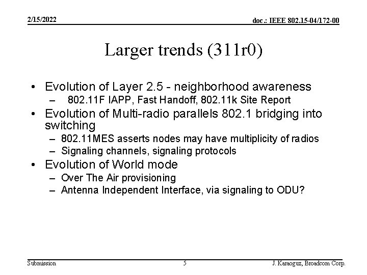 2/15/2022 doc. : IEEE 802. 15 -04/172 -00 Larger trends (311 r 0) •