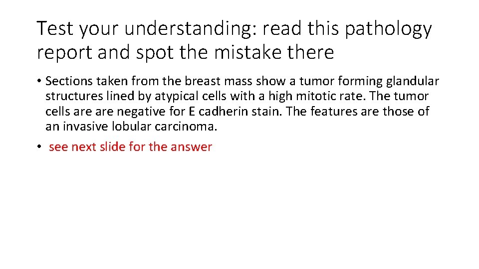 Test your understanding: read this pathology report and spot the mistake there • Sections