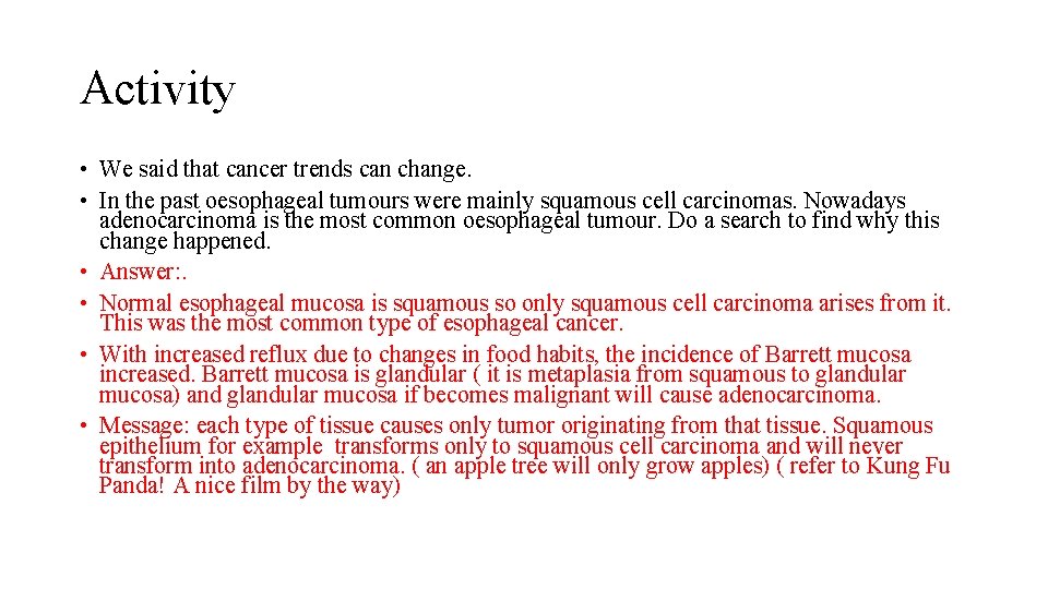 Activity • We said that cancer trends can change. • In the past oesophageal