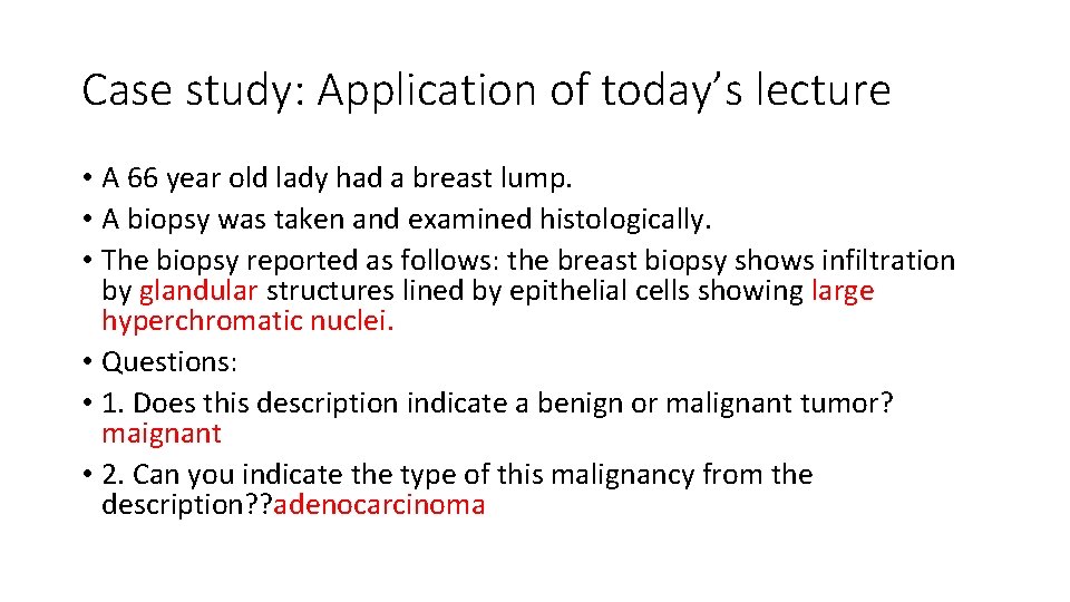 Case study: Application of today’s lecture • A 66 year old lady had a