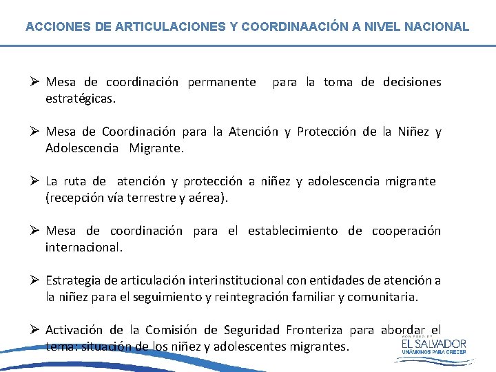ACCIONES DE ARTICULACIONES Y COORDINAACIÓN A NIVEL NACIONAL Ø Mesa de coordinación permanente estratégicas.
