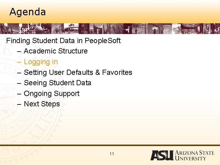 Agenda Finding Student Data in People. Soft – Academic Structure – Logging in –