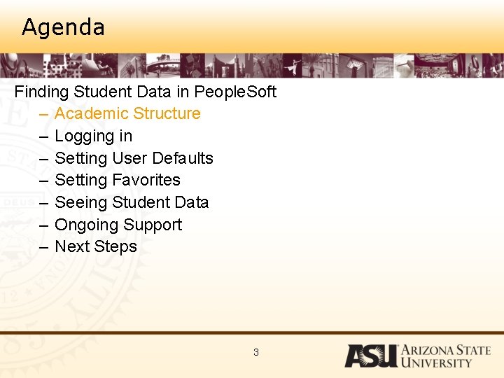 Agenda Finding Student Data in People. Soft – Academic Structure – Logging in –
