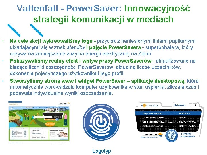 Vattenfall - Power. Saver: Innowacyjność strategii komunikacji w mediach • • • Na cele