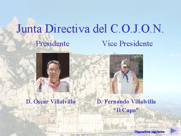 Junta Directiva del C. O. J. O. N. Presidente D. Óscar Villalvilla Vice Presidente