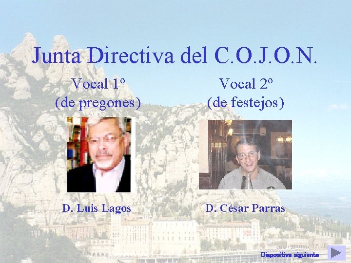 Junta Directiva del C. O. J. O. N. Vocal 1º (de pregones) Vocal 2º