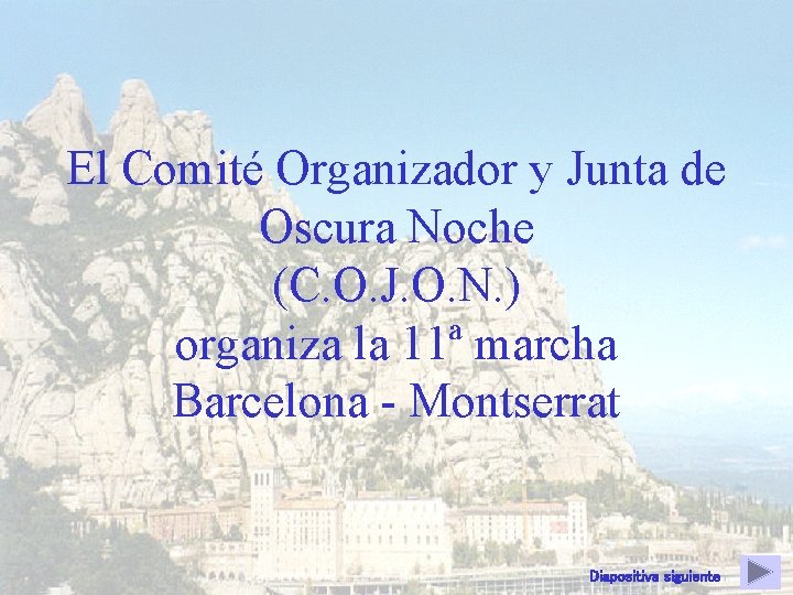 El Comité Organizador y Junta de Oscura Noche (C. O. J. O. N. )
