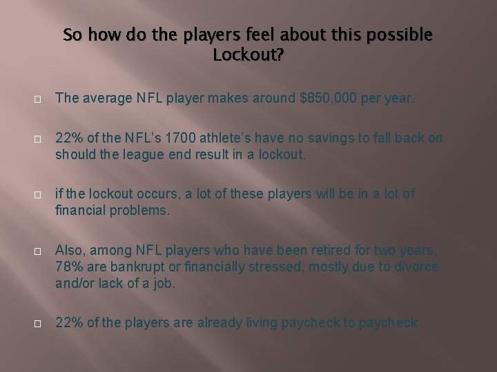 So how do the players feel about this possible Lockout? � The average NFL