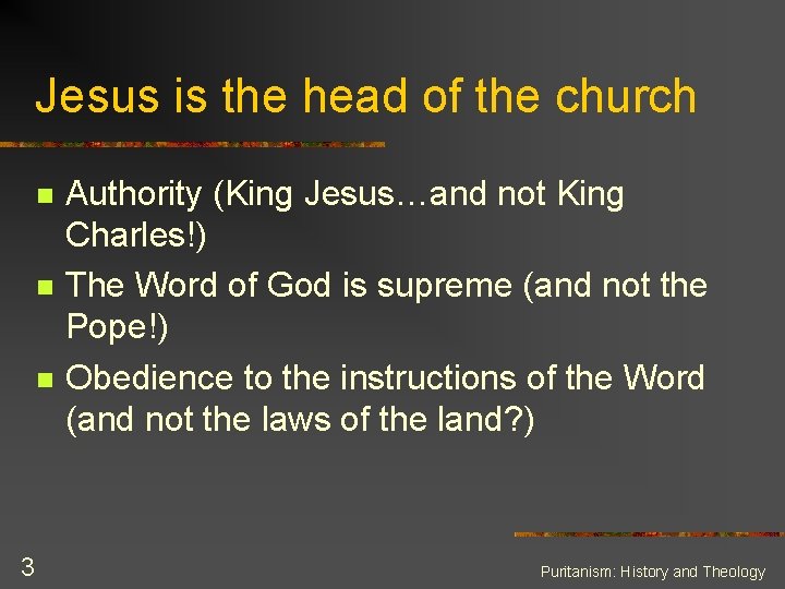 Jesus is the head of the church n n n 3 Authority (King Jesus…and