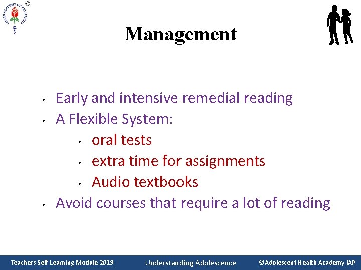 Management • • • Early and intensive remedial reading A Flexible System: • oral