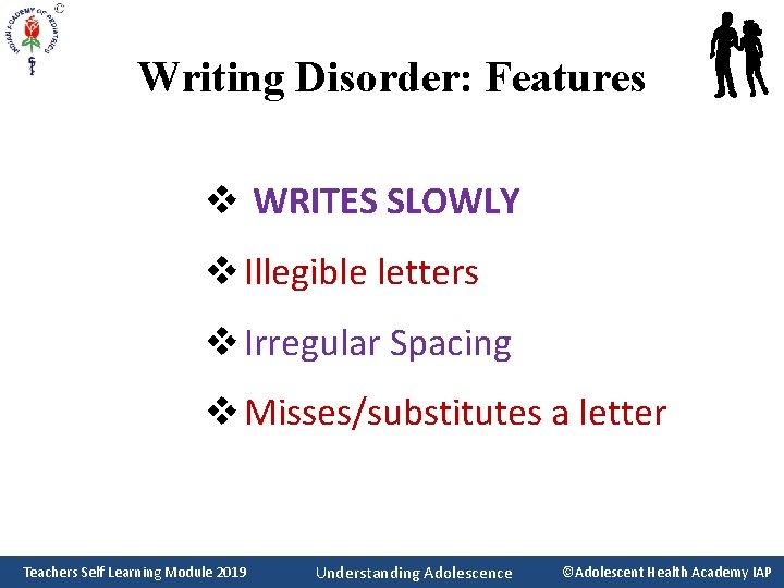 Writing Disorder: Features v WRITES SLOWLY v Illegible letters v Irregular Spacing v Misses/substitutes